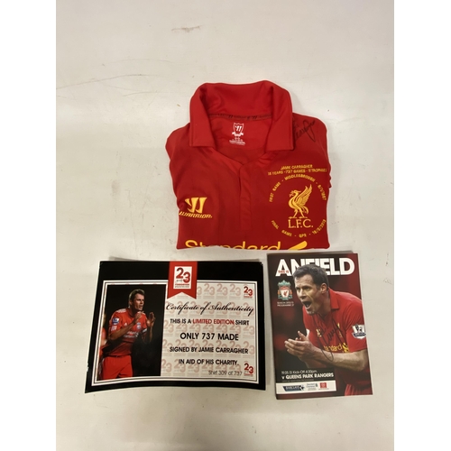 76 - A JAMIE CARRAGHER SIGNED LIVERPOOL SHIRT LIMITED EDITION IN AID OF HIS CHARITY 309 OF 737 TOGETHER W... 