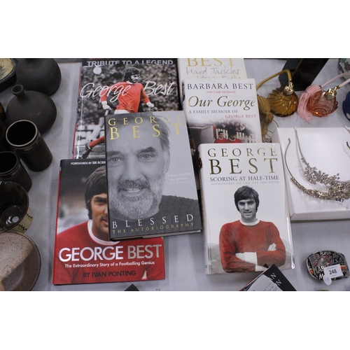 249 - THIRTEEN HARDBACK BOOKS ABOUT MANCHESTER UNITED LEGEND GEORGE BEST TO INCLUDE A SIGNED COPY OF 'THE ... 