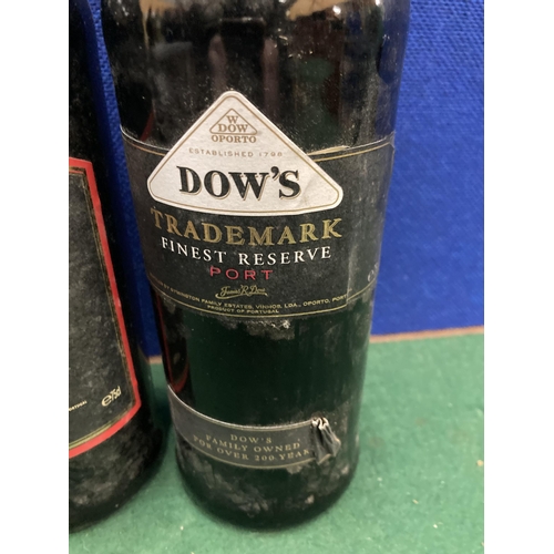 364 - TWO BOTTLES OF PORT DOW'S FINE RUBY PORT AND DOW'S TRADEMARK FINEST RESERVE