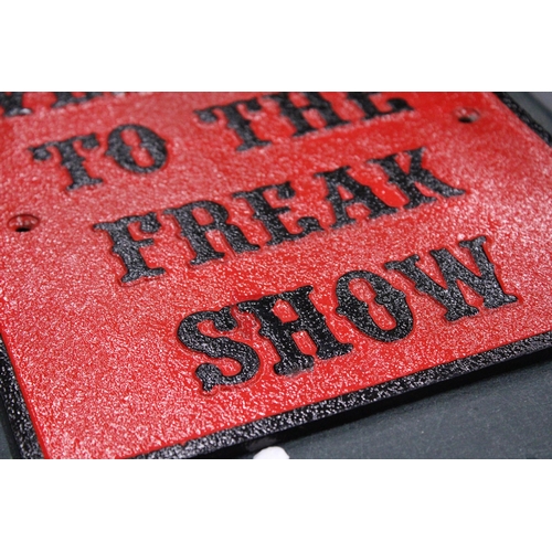 153 - A CAST WELCOME TO THE FREAK SHOW SIGN