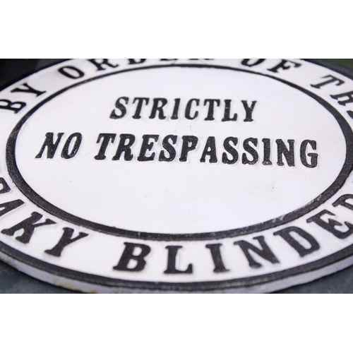 154 - A CAST PEAKY BLINDERS SIGN STRICTLY NO TRESPASSING