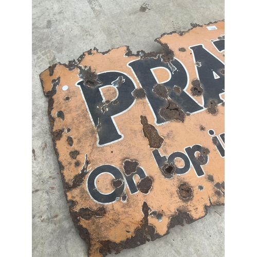 1506 - A BELIEVED ORIGINAL PRATTS ON TOP IN ALL ROAD TESTS ENAMEL SIGN (122CM x 60CM)