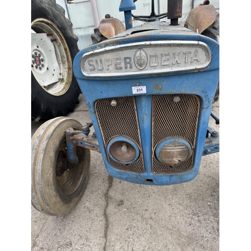 231 - A FORDSON SUPER DEXTA TRACTOR + VAT