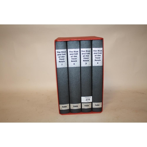 270 - A SET OF FOUR FOLIO SOCIETY 'THE RISE AND FALL OF THE THIRD REICH' BOOKS