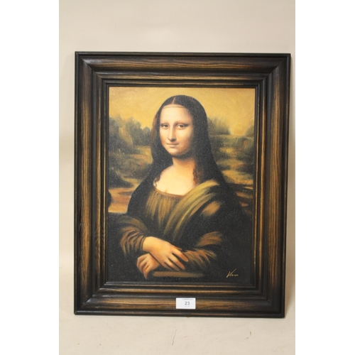 12 - A FRAMED MODERN OIL ON CANVAS DEPICTING THE MONA LISA PAINTING INDISTINCTLY SIGNED LOWER RIGHT SIZE ... 