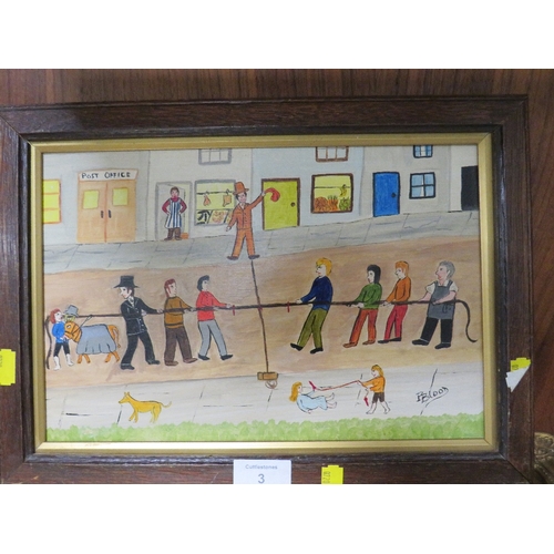 3 - A NAIVE OIL ON BOARD PAINTING OF A TUG OF WAR / STREET SCENE SIGNED B. BLOOD LOWER RIGHT 20.5 X 30.5... 