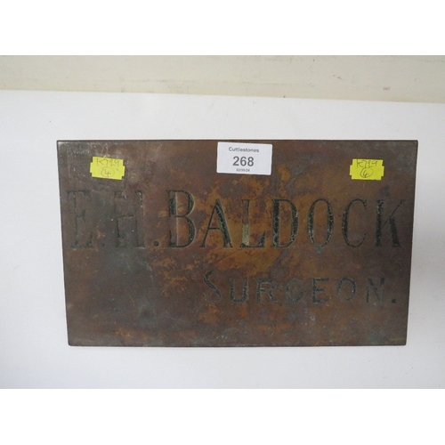 268 - A VINTAGE BRASS PLAQUE 'E.H. BALDOCK, SURGEON'