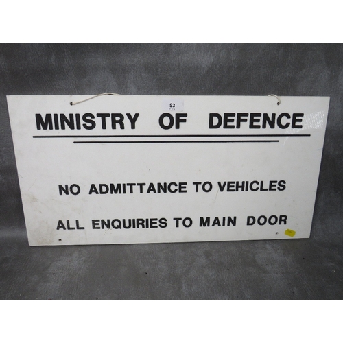 53 - A PLASTIC MINISTRY OF DEFENCE 'NO ADMITTANCE TO VEHICLES' SIGN, together with a Danger sign and a 19... 