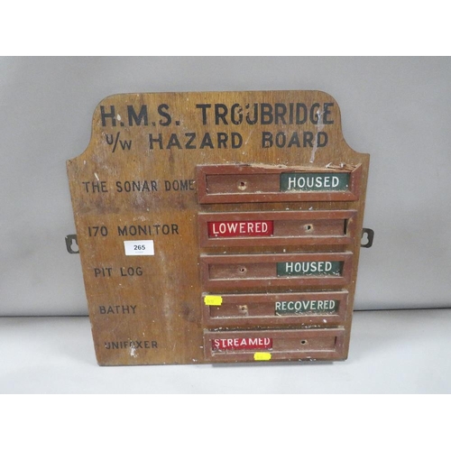 265 - A vintage H.M.S Troubridge U/W hazard board A/F