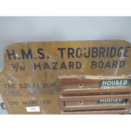 265 - A vintage H.M.S Troubridge U/W hazard board A/F