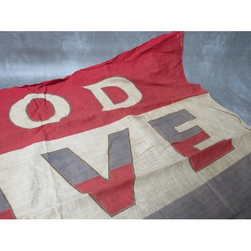 256 - AN EARLY 20TH CENTURY 'GOD SAVE THE KING' RED WHITE & BLUE FLAG, (possible for victory celebrations)... 