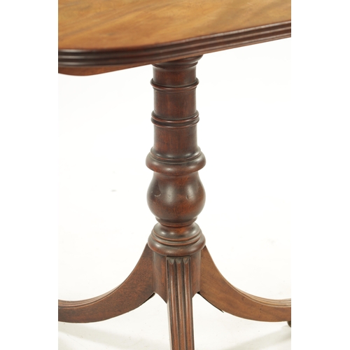 402 - A REGENCY FIGURED MAHOGANY SUPPER TABLE with tilt top; raised on fluted supports (69cm wide 57cm dee... 