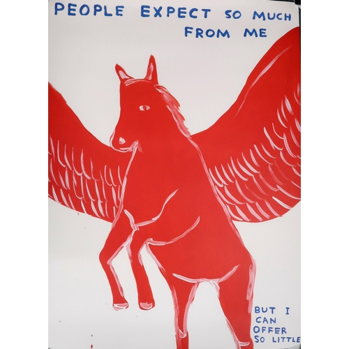 1012 - DAVID SHRIGLEY (BRITISH b. 1968) FOUR POSTERS: PEOPLE EXPECT SO MUCH FROM ME; LIFE IS VERY GOOD; I ... 