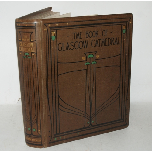 403 - THE BOOK OF GLASGOW CATHEDRAL A HISTORY AND DESCRIPTION BY GEORGE EYRE-TODD