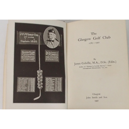 433 - THE GLASGOW GOLF CLUB 1787-1907 BY JAMES COLVILLE