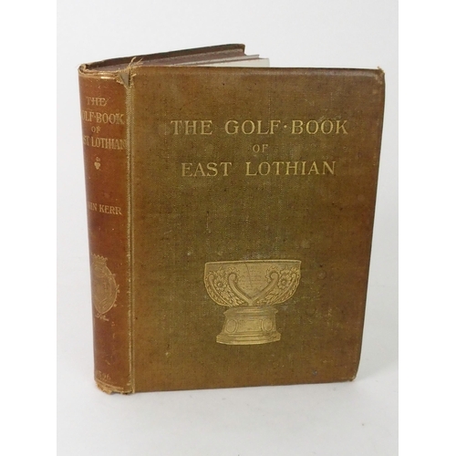 435 - THE GOLF BOOK OF EAST LOTHIAN BY JOHN KERR