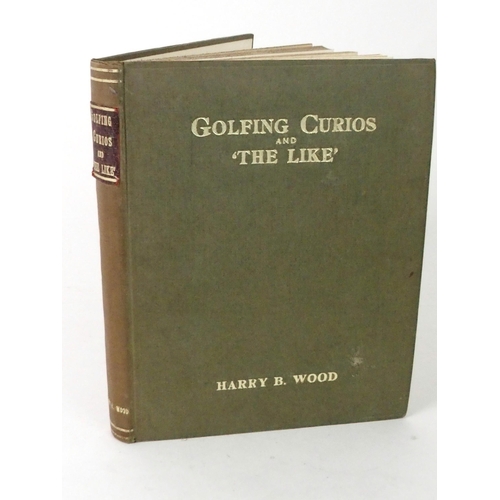 436 - GOLFING CURIOS AND THE LIKE BY HARRY B. WOOD