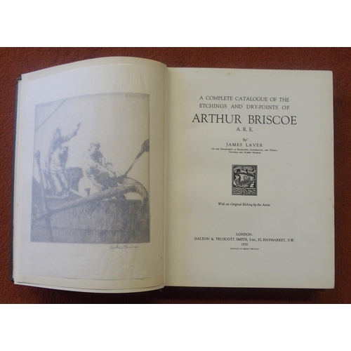 1014 - LAVER  JAMES - A COMPLETE CATALOGUE OF ETCHINGS AND DRY-POINTS OF ARTHUR BRISCOE