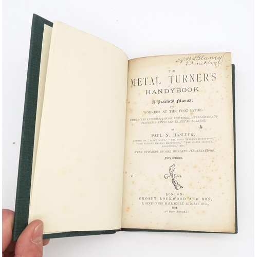 518 - Pewter/Metalware/WoodturningThree volumes: The Metal Turner's Handy-book by Paul N. Hasluck, fifth e... 