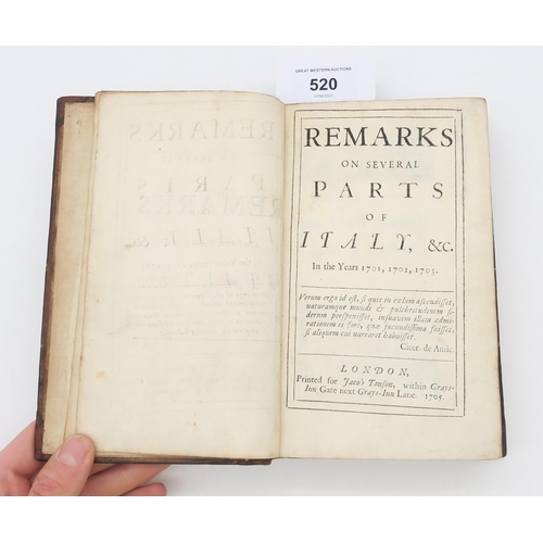 520 - Addison, Joseph Remarks on Several Parts of Italy &c. In the Years 1701, 1702, 1703. Jacob Tonso... 