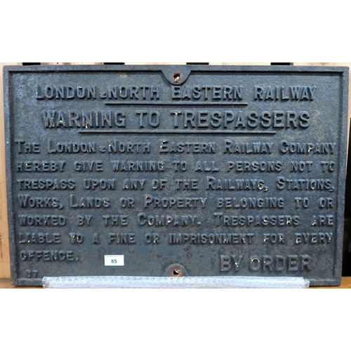 85 - A cast iron London North Eastern Railway anti-trespass sign, 43cm high x 67cm wide 