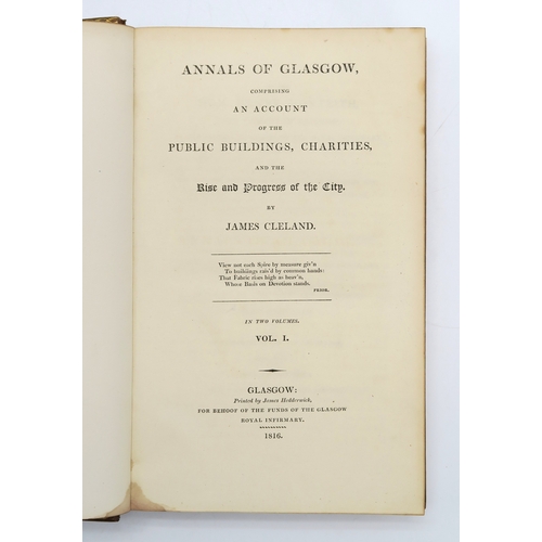 2570 - GLASGOW ANTIQUARIANCleland, James Annals of Glasgow,Comprising an Account of the Public Buildings, C... 