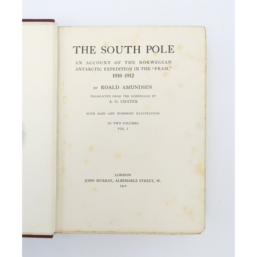 2685 - AMUNDSEN, ROALD THE SOUTH POLEAn Account of the Norwegian Antarctic Expedition in the 