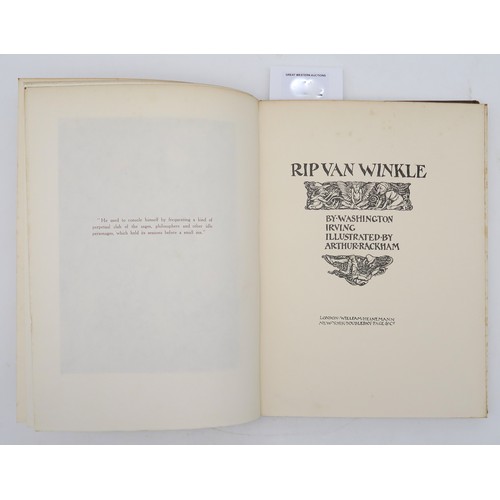 347 - Rackham, Arthur (illus.) Rip Van Winkle by Washington IrvingTwo differing editions: William Heineman... 