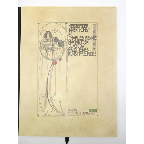 348 - Mackintosh, Charles Rennie Meister Der Innen Kunst; Haus Eines Kunst FreundesFacsimile edition of th... 