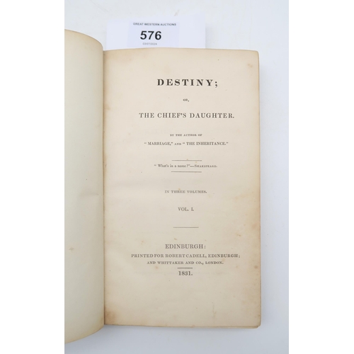 576 - Ferrier, Susan Destiny;Or, the Chief's DaughterRobert Cadell, Edinburgh, 1831, first edition, three-... 