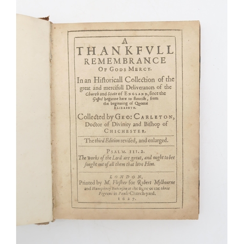 580 - Carleton, George A Thankful Remembrance of God's MercyPrinted by M. Flesher for Robert Mylbourne, Lo... 