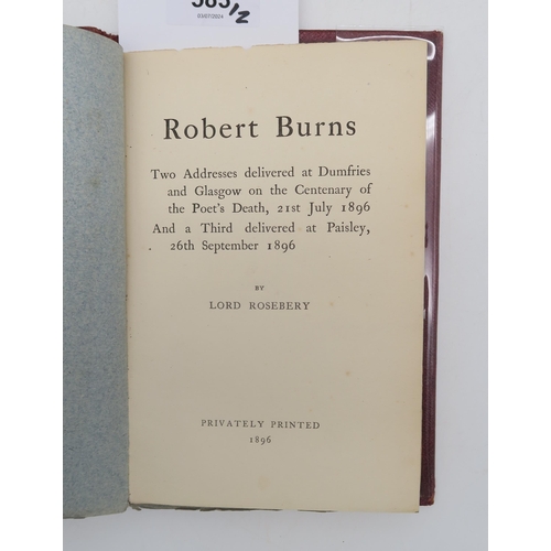 583 - Lord Rosebery, British Prime Minister Robert BurnsTwo Addresses delivered at Dumfries and Glasgow on... 