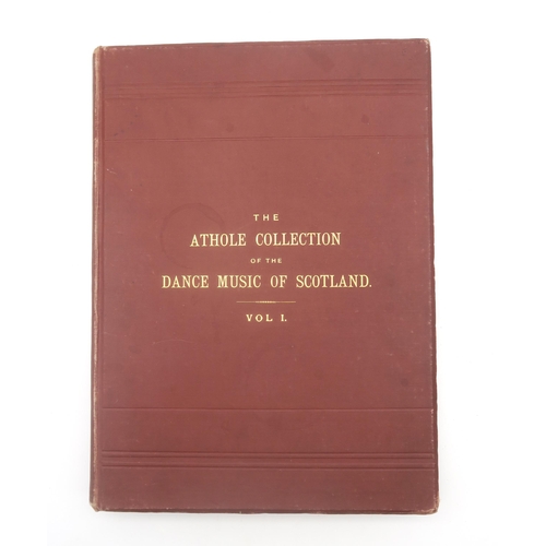 454 - The Athole Collection of the Dance Music of ScotlandCompiled and Arranged by James Stewart-Robertson... 