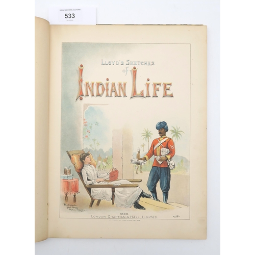 533 - W. Lloyd's Sketches of Indian LifeChapman & Hall, London, 1890, folio, with eighteen full page c... 