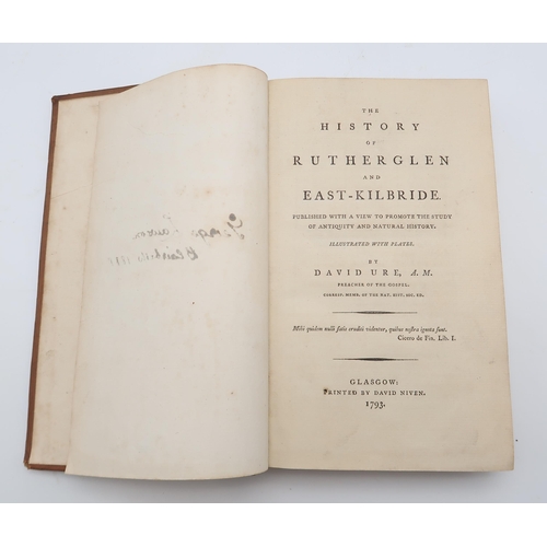 566 - Ure, David The History of Rutherglen and East-KilbridePrinted by David Niven, Glasgow, Glasgow, 1793... 