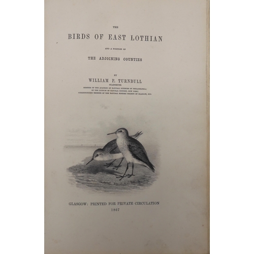 455 - Turnbull (William P.) The Birds of East LothianGlasgow, Printed for Private Circulation, 1867, quart... 