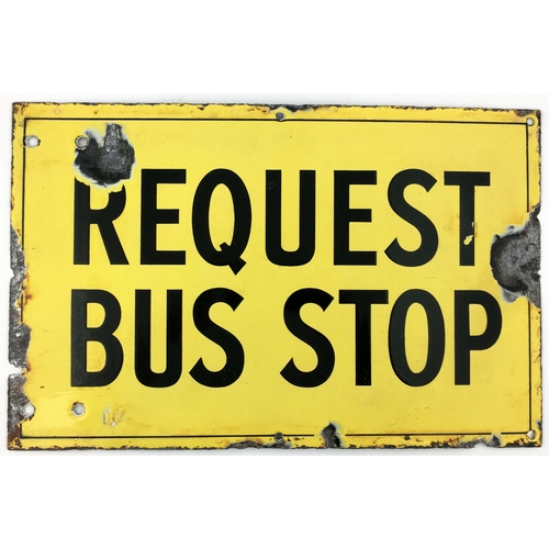 12 - REQUEST BUS STOP ENAMEL SIGN. 16.7 x 10.7ins. Yellow background with black lettering. Two face chips... 