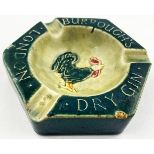 28 - BURROUGHS LONDON DRY GIN ASHTRAY. 4ins wide. Pentagonal very heavy early stoneware example, raised c... 