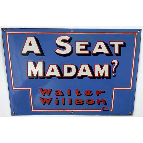 99 - A SEAT MADAM ENAMEL SIGN. 13.75 x 8ins tall. Blue, red & white lettering. WALTER/ WILSON/ LTD. Resto... 