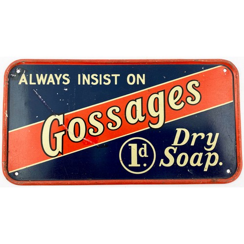 32 - GOSSAGES DRY SOAP TIN SIGN. 7 x 3.75ins. Pressed tin sign with raised outer border. Four holes to co... 