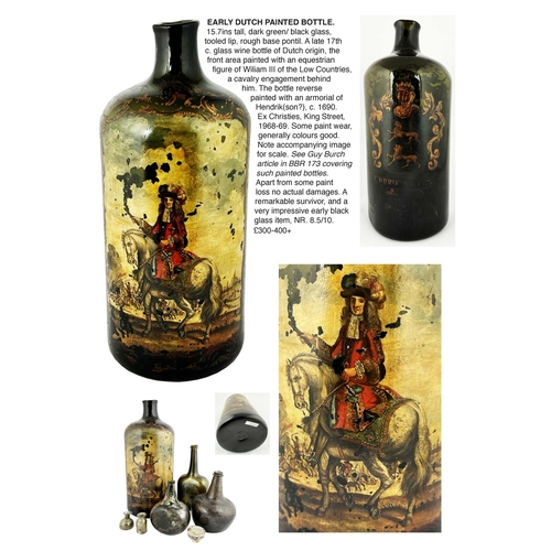 199 - EARLY DUTCH SHOP DISPLAY PAINTED BOTTLE. 15.7ins tall, dark green/ black glass, tooled lip, rough ba... 