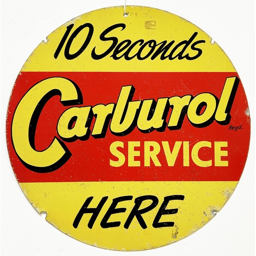 281 - CARBUROL DOUBLE SIDED TIN ADVERT. 17.75ins diam. Red, yellow & black. 10 SECONDS/ CARBUROL/ SERVICE/... 