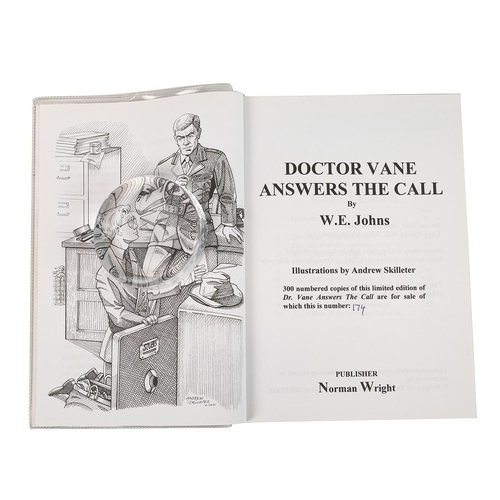 287 - Captain W.E. Johns - four limited edition novels published by Norman Wright: 'Dr Vane Answers the Ca... 