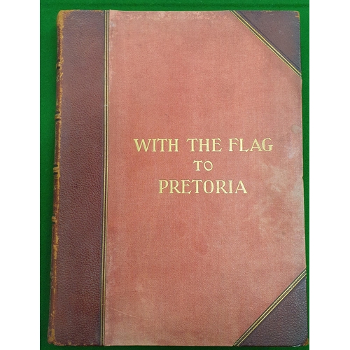 468 - 'With The Flag To Pretoria' The History of the Boer War from 1889 to 1900 in two volumes, published ... 