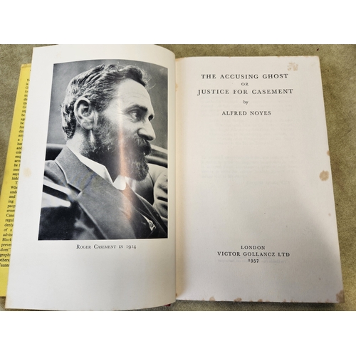 53 - The Accusing Ghost or Justice for Casement, Alfred Noyes, Victor Gollancz Ltd. 1957 with dust jacket... 