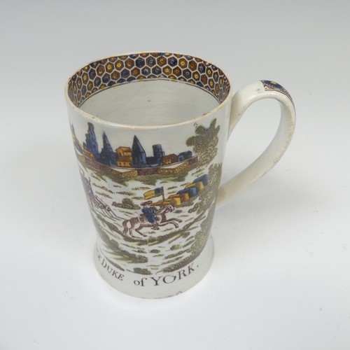 155 - A late 18thC pearlware Duke of York Mug, with hand coloured transfer print and inscription for 'His ... 