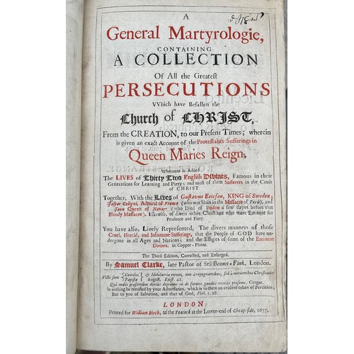 302 - SAMUEL CLARK'S 1677 GENERAL MARTYROLOGIE CONTAINING A COLLECTION OF ALL THE GREATEST PERSECUTIONS, P... 