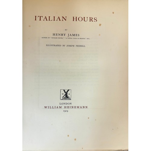 455 - HENRY JAMES: ITALIAN HOURS - ILLUSTRATED JOSEPH PENNELL H/B LCOT WILLIAM HEINEMAMN - COMPLETE IWTH A... 