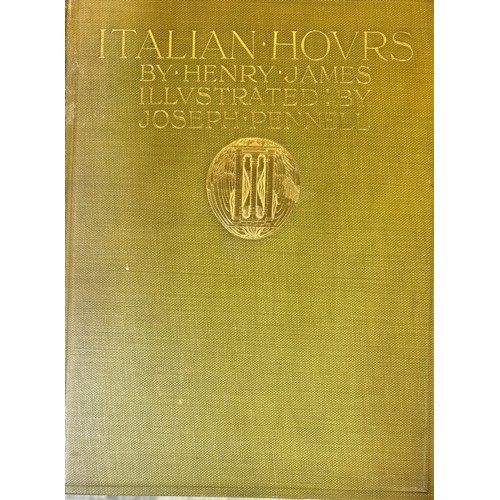 455 - HENRY JAMES: ITALIAN HOURS - ILLUSTRATED JOSEPH PENNELL H/B LCOT WILLIAM HEINEMAMN - COMPLETE IWTH A... 