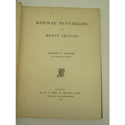 4026A - Charles F. Gripper: 'Railway Tunneling in Heavy Ground', London, Spon, 1879, 1st and only edition, 3... 